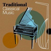 VA - Traditional Classical Music (2022) MP3