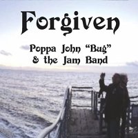 Poppa John Bug &The Jam Band - Forgiven (2022) MP3