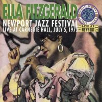 Ella Fitzgerald - Newport Jazz Festival Live At Carnegie Hall July 5, 1973 (1973/2022) MP3