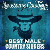 VA - Lonesome Cowboys - Best Male Country Singers (2022) MP3