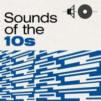 VA - Sounds of the 10s (2022) MP3