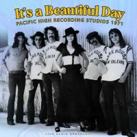 It's a Beautiful Day - Pacific High Recording Studios 1971 [live] (1971/2022) MP3