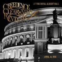 Creedence Clearwater Revival - At The Royal Albert Hall. At The Royal Albert Hall / London, UK / April 14, 1970 (2022) MP3