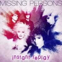 Missing Persons - Instant Replay [Live 1982] (1982/2022) MP3