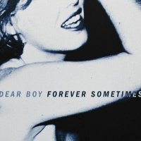 Dear Boy - Forever Sometimes (2022) MP3