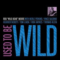 Rob 'Wild Boar' Moore - Used To Be Wild (2022) MP3