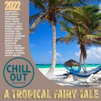 VA - A Tropical Fairy Tale (2022) MP3