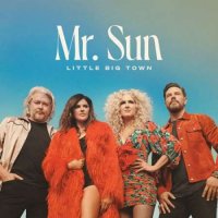 Little Big Town - Mr. Sun (2022) MP3
