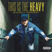 Mitchell Tenpenny - This Is the Heavy (2022) MP3