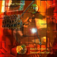 Steinar Ytrehus - Black Coffee and Sweet Love Songs (2022) MP3
