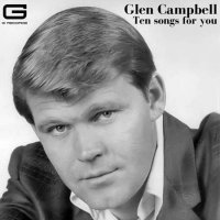 Glen Campbell - Ten songs for you (2020/2022) MP3