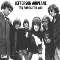 Jefferson Airplane - Ten songs for you (2022) MP3
