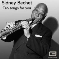 Sidney Bechet - Ten songs for you (2019/2022) MP3