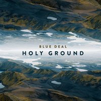 Blue Deal - Holy Ground (2022) MP3