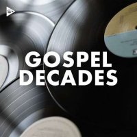 VA - Gospel Decades 2020s to 1980s (2022) MP3