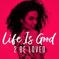 VA - Life Is Good - 2 Be Loved (2022) MP3