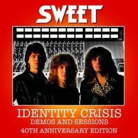 Sweet - Identity Crisis: Demos and Sessions - 40th Anniversary Edition [Remastered] (2022) MP3
