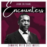 John Coltrane - Encounters [Jamming with Jazz Music] (2022) MP3