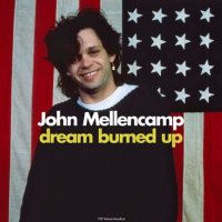 John Mellencamp - Dream Burned Up [Live 1987] (2022) MP3