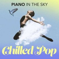 VA - Piano in the Sky - Chilled Pop (2022) MP3