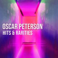 Oscar Peterson - Oscar Peterson: Hits & Rarities (2022) MP3