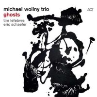 Michael Wollny with Tim Lefebvre & Eric Schaefer - Ghosts (2022) MP3