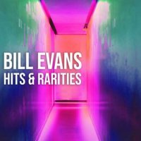 Bill Evans - Bill Evans: Hits and Rarities (2022) MP3