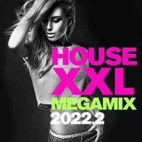 VA - House XXL Megamix [2022.2] (2022) MP3