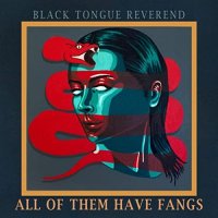 Black Tongue Reverend - All Of Them Have Fangs (2022) MP3