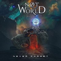 Not Of This World - Never Forget (2022) MP3