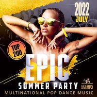 VA - Epic Summer Party: Multinational Pop Dance Music (2022) MP3