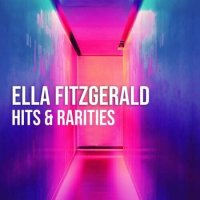 Ella Fitzgerald - Ella Fitzgerald: Hits & Rarities (2022) MP3