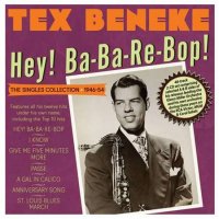 Tex Beneke - Hey! Ba-Ba-Re-Bop! The Singles Collection 1946-54 (2022) MP3