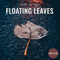 VA - Floating Leaves: Chillout Your Mind (2022) MP3