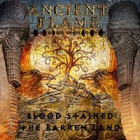 Ancient Flame - Blood Stained The Barren Land (2022) MP3