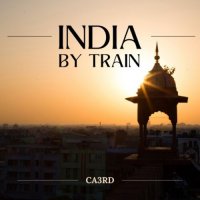 CA3RD - India by Train (2022) MP3