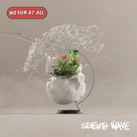 No Fun At All - Seventh Wave (2022) MP3