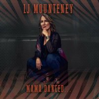 LJ Mounteney - Mama Danced... (2022) MP3