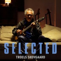 Troels Skovgaard - Selected (2022) MP3