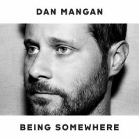 Dan Mangan - Being Somewhere (2022) MP3