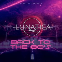 Lunatica - Back to the 80's (2022) MP3