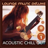 VA - Lounge Music Deluxe: Acoustic Chill Out [Vol.1-3] (2022) MP3