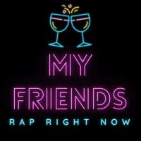 VA - My Friends - Rap Right Now (2022) MP3