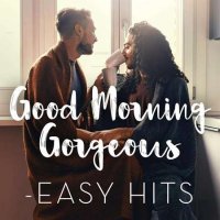VA - Good Morning Gorgeous - Easy Hits (2022) MP3