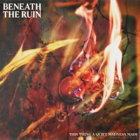 Beneath The Ruin - This Thing A Quiet Madness Made (2022) MP3