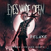 Eyes Wide Open - Through Life and Death [Deluxe Edition] (2022) MP3