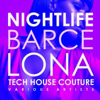 VA - Nightlife Barcelona [Tech House Couture] (2022) MP3