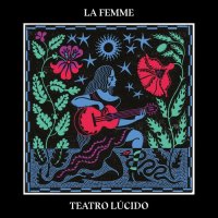 La Femme - Teatro Lucido (2022) MP3