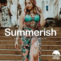 VA - Summerish: Urban Chillout Music (2022) MP3