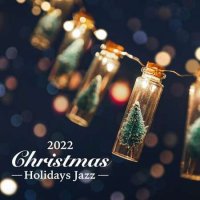 VA - Christmas Holidays Jazz (2022) MP3
